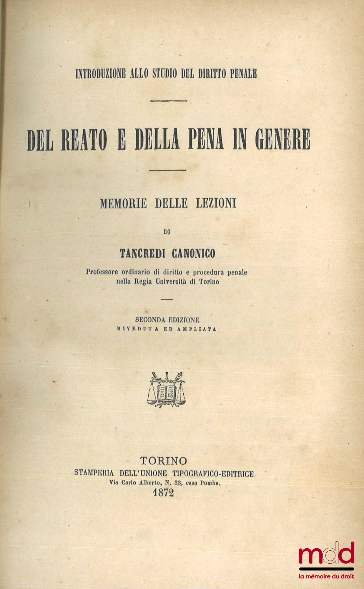 CANONICO (Tancredi) – DEL REATO E DELLA PENA IN GENERE, Memorie delle lezioni, Seconda Edizione riveduta ed ampliata, Introduzione allo studio del diritto penale