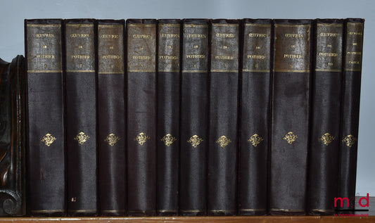 POTHIER (Robert-Joseph) – ŒUVRES DE POTHIER ANNOTÉES ET MISES EN CORRÉLATION AVEC LE CODE CIVIL ET LA LÉGISLATION ACTUELLE PAR M. BUGNET, 2e éd., conforme à la première ; TABLE GÉNÉRALE DES MATIÈRES PAR ORDRE ALPHABÉTIQUE, Suivie d’une table de concordanc