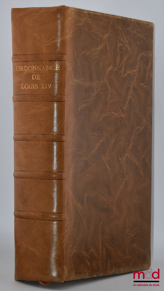 [Droit fiscal - Ancien Régime], JAQUIN (Jacques) – ORDONNANCES DE LOUIS XIV, Roy de France et de Navarre, Sur le fait des Gabelles, Donnée à Saint-Germain-en-Laye au mois de Mai 1680 ; CONFÉRENCES DE L’ORDONNANCE DE LOUIS XIV, Roy de France et de Navarre,