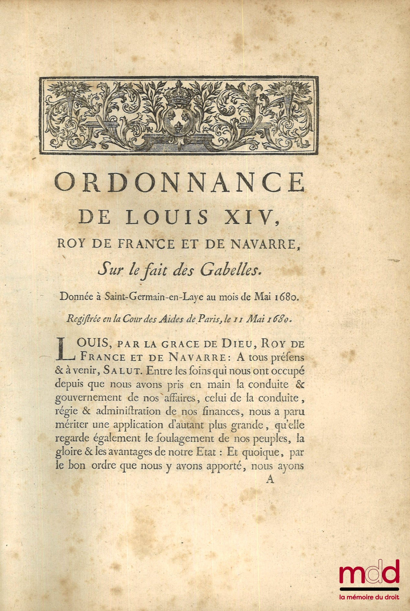 [Droit fiscal - Ancien Régime], JAQUIN (Jacques) – ORDONNANCES DE LOUIS XIV, Roy de France et de Navarre, Sur le fait des Gabelles, Donnée à Saint-Germain-en-Laye au mois de Mai 1680 ; CONFÉRENCES DE L’ORDONNANCE DE LOUIS XIV, Roy de France et de Navarre,