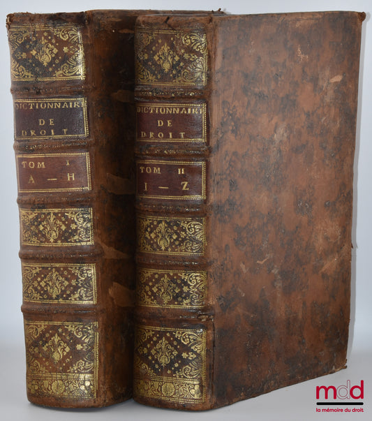 FERRIÈRE (Claude de) – DICTIONNAIRE DE DROIT ET DE PRATIQUE CONTENANT L’EXPLICATION DES TERMES DE DROIT, D’ORDONNANCES, DE COUTUMES ET DE PRATIQUE AVEC LES JURISDICTIONS DE FRANCE, 2e éd. revue, corrigée et augmentée