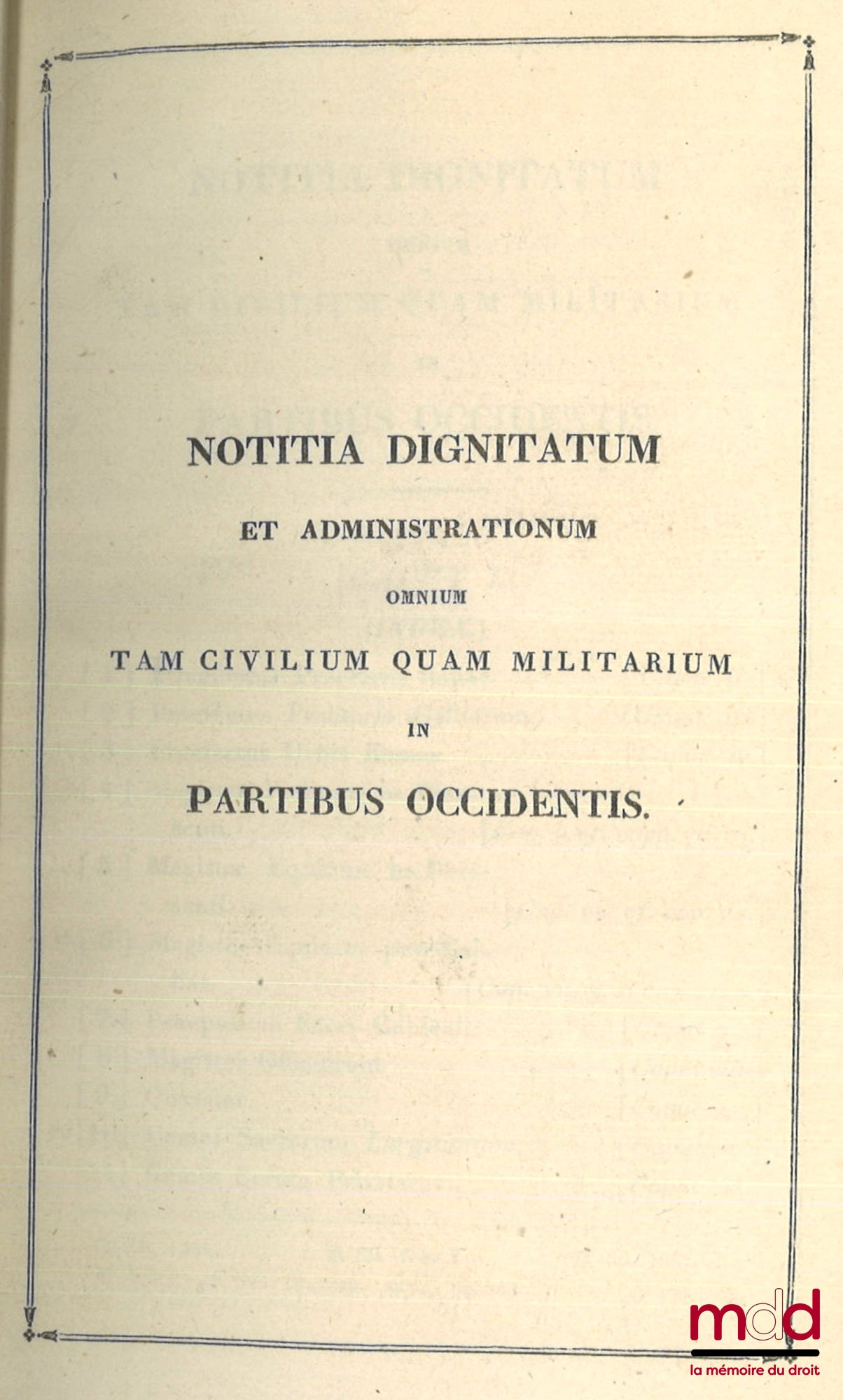 BÖCKING (Édouard) – NOTITIA DIGNITATUM ET ADMINISTRATIONUM OMNIUM TAM CIVILIUM QUAM MILITARIUM IN PARTIBUS ORIENTIS ET OCCIDENTIS. Ad Codd. MSS. Monachiensium, Romani, Parisiensium ac Vindobonensis editorumque fidem recensuit tabulis ad cod. ms. Biblioth.
