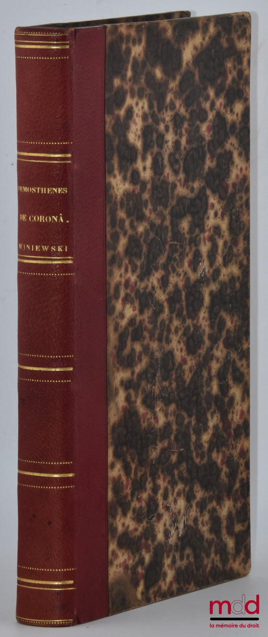 WINIEWSKI (Francisci) – COMENTARII HISTORICI ET CHRONOLOGICI IN DEMOSTHENIS ORATIONEM DE CORONA, Insunt multa ad Philippicæ aetatis cognitionem omniumque demosthenis orationum, quæ sunt ex genere publico, intelligentiam adiuvandam.