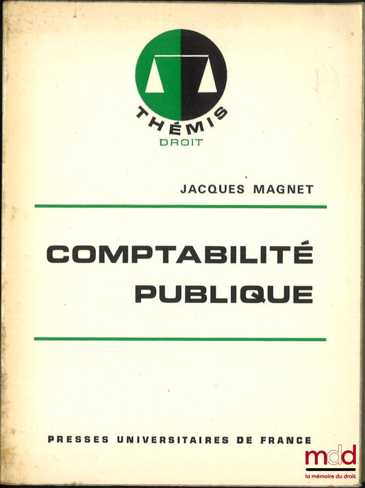 MAGNET (Jacques) – COMPTABILITÉ PUBLIQUE, 1re éd., coll. Thémis Droit