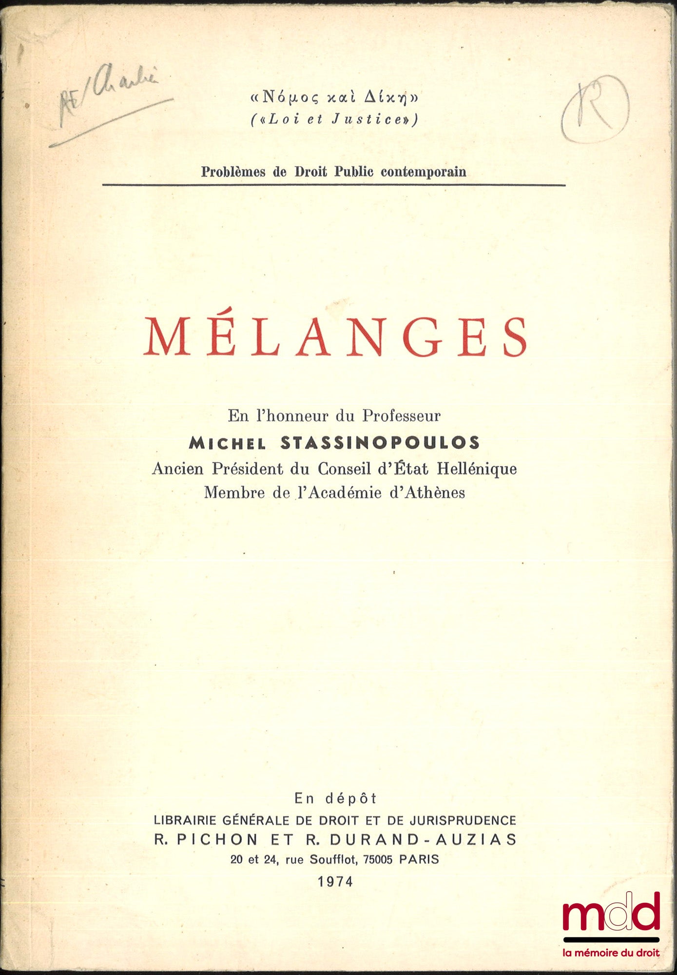 [Mélanges Stassinopoulos] – MÉLANGES EN L’HONNEUR DU PROFESSEUR MICHEL STASSINOPOULOS, Avant-propos par la « Revue Hellénique de Droit Public », Notice biographique par J.-M. Auby, coll. « Lois et Justices », Problèmes de droit public contemporain