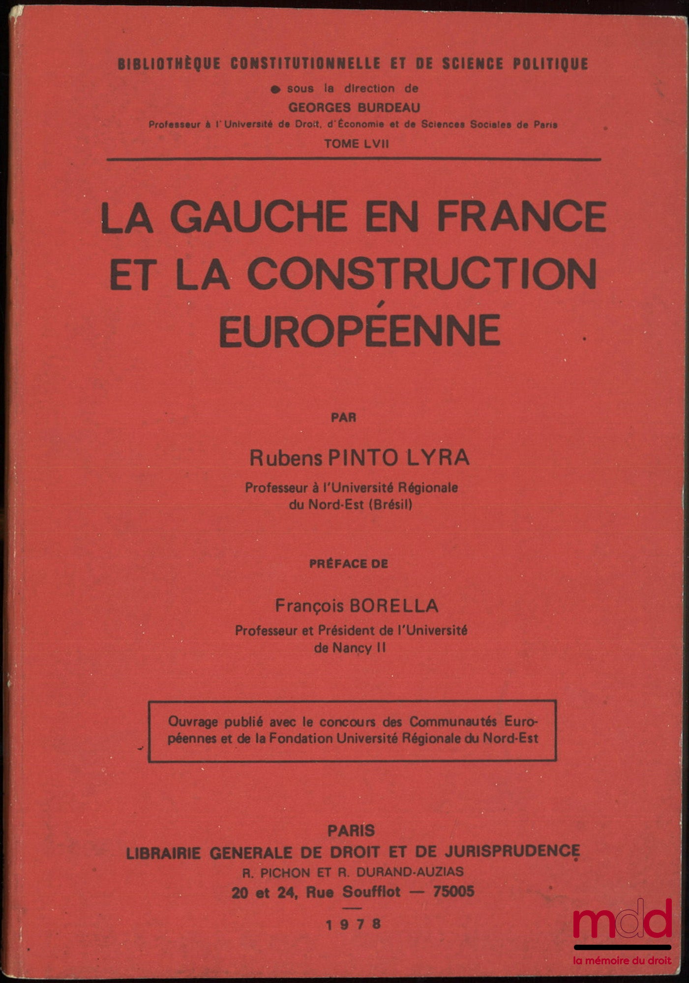 PINTO LYRA (Rubens) – LA GAUCHE EN FRANCE ET LA CONSTRUCTION EUROPÉENNE, Préface de François Borella, Bibl. constitutionnelle et de science politique, t. LVII