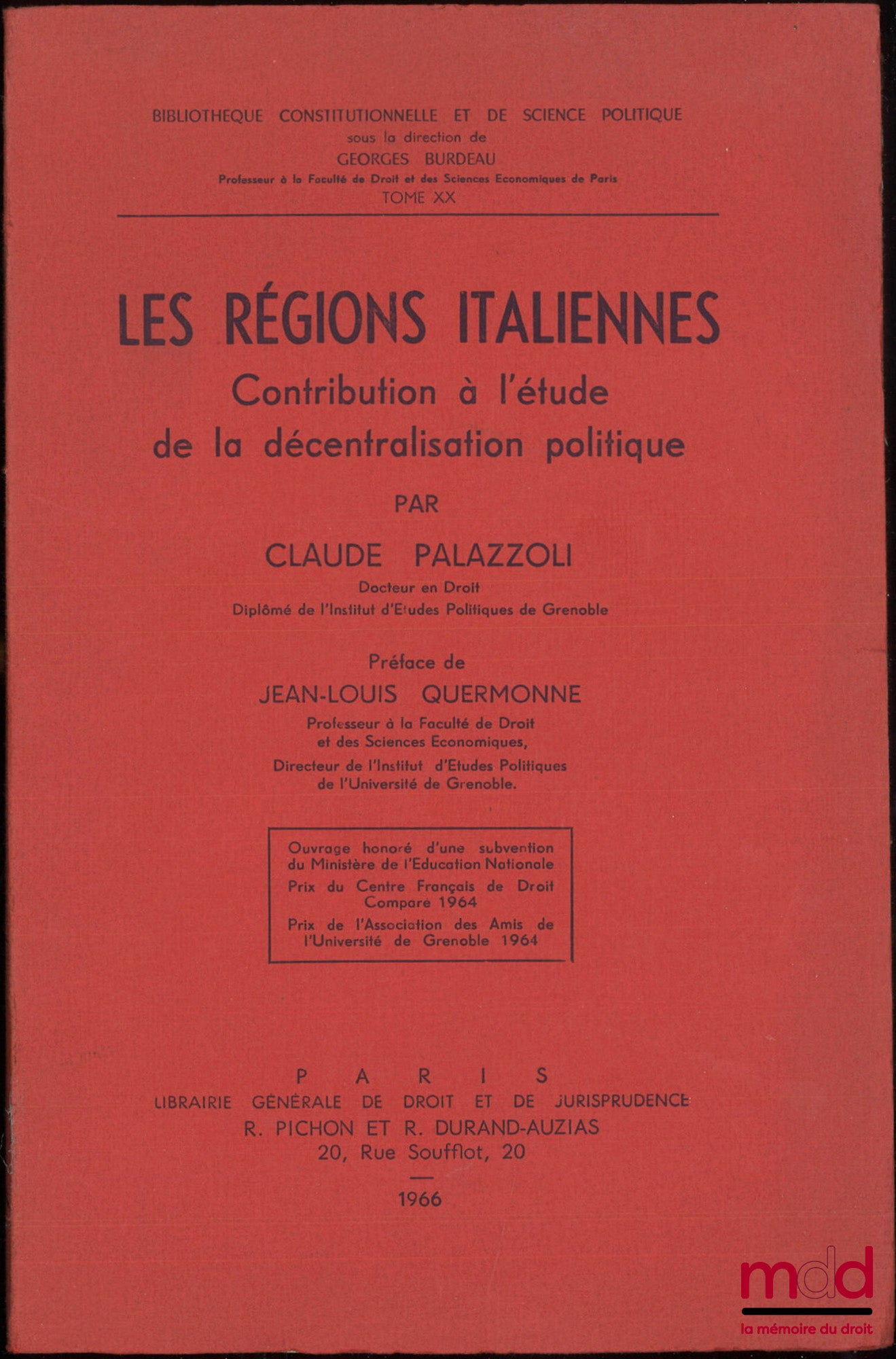 PALAZZOLI (Claude) – LES RÉGIONS ITALIENNES, Contribution à l’étude de la décentralisation politique, Préface de Jean-Louis Quermonne, Bibl. Constitutionnelle et de Sc. Po., t. XX