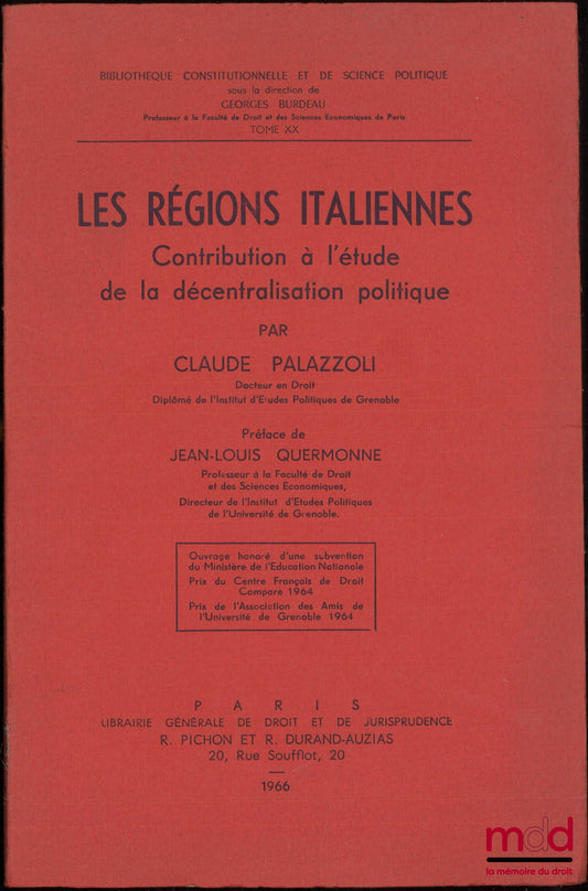 PALAZZOLI (Claude) – LES RÉGIONS ITALIENNES, Contribution à l’étude de la décentralisation politique, Préface de Jean-Louis Quermonne, Bibl. Constitutionnelle et de Sc. Po., t. XX