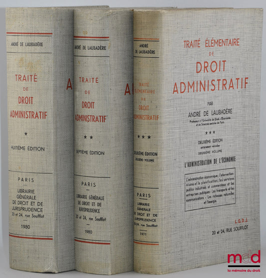 LAUBADÈRE (André de) – TRAITÉ DE DROIT ADMINISTRATIF t. I (8e éd.) : L’organisation administrative - La fonction administrative et les actes administratifs - La justice administrative - La police administrative et les services publics - La responsabilité