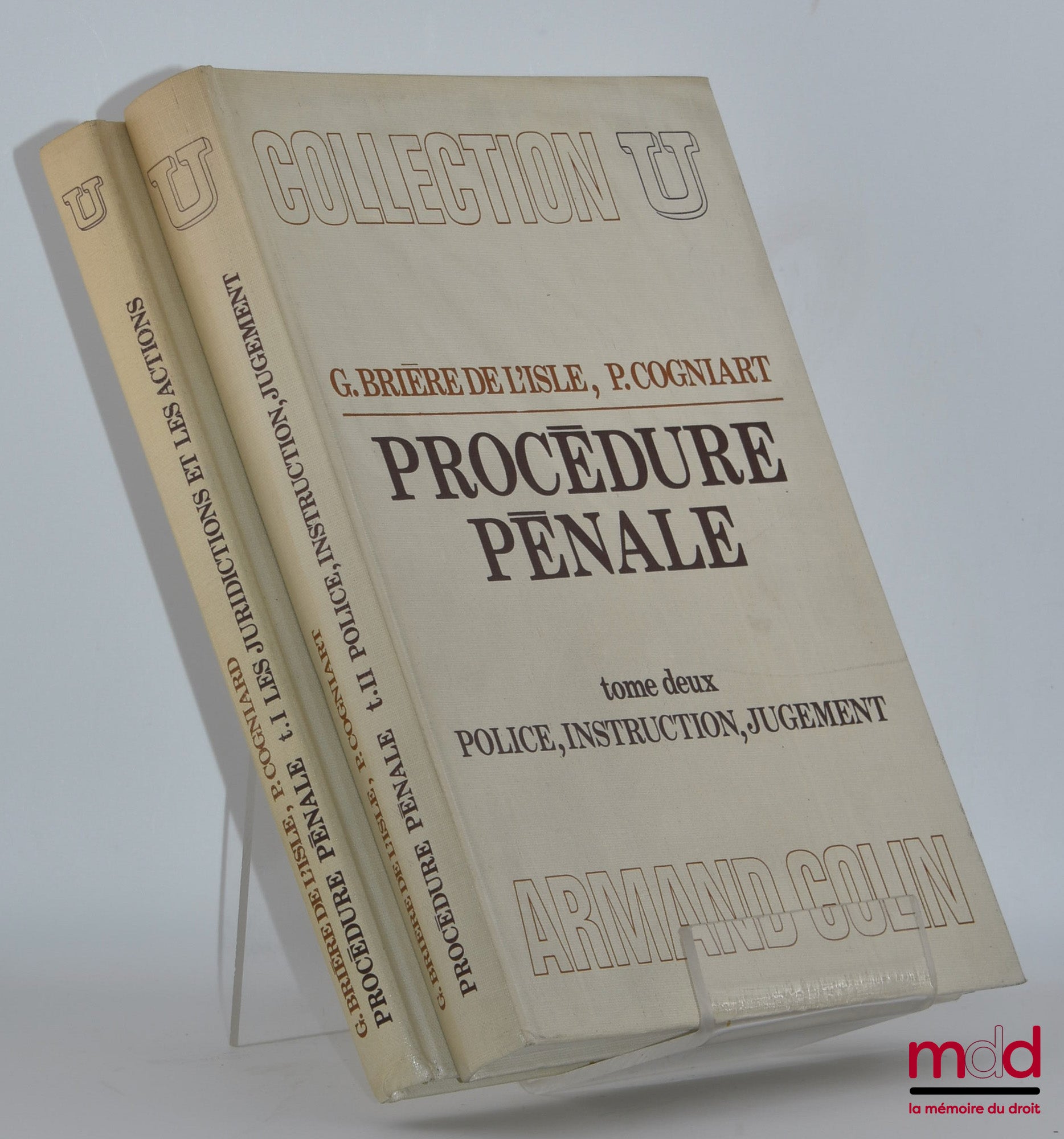 BRIÈRE DE L’ISLE (Georges) et COGNIART (Paul) – PROCÉDURE PÉNALE, t. 1 Les juridictions et les actions, t. II : Police, instruction, jugement, coll. U, série Droit pénal et sciences criminelles