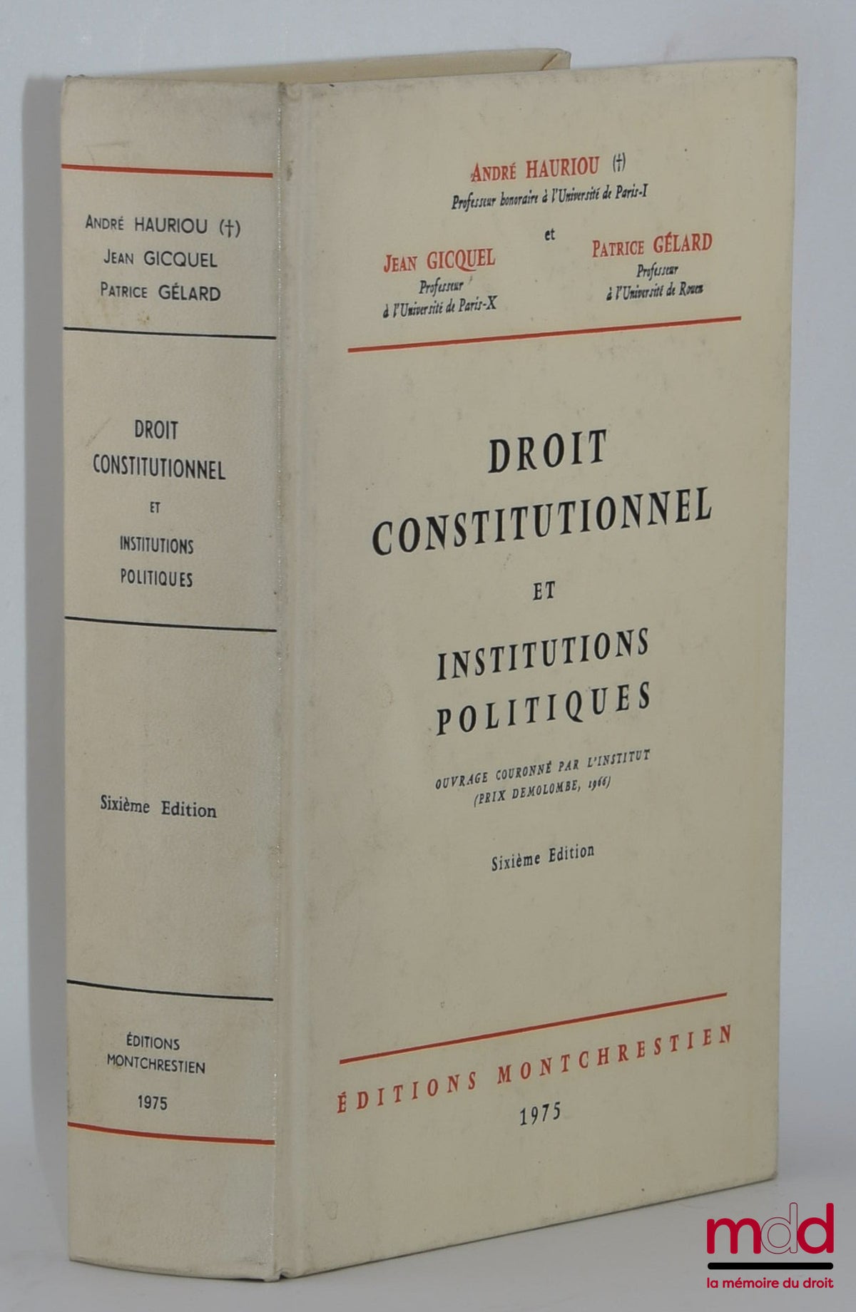 HAURIOU (André), GICQUEL (Jean) et GÉLARD (Patrice) – DROIT CONSTITUTIONNEL ET INSTITUTIONS POLITIQUES, 6e éd.
