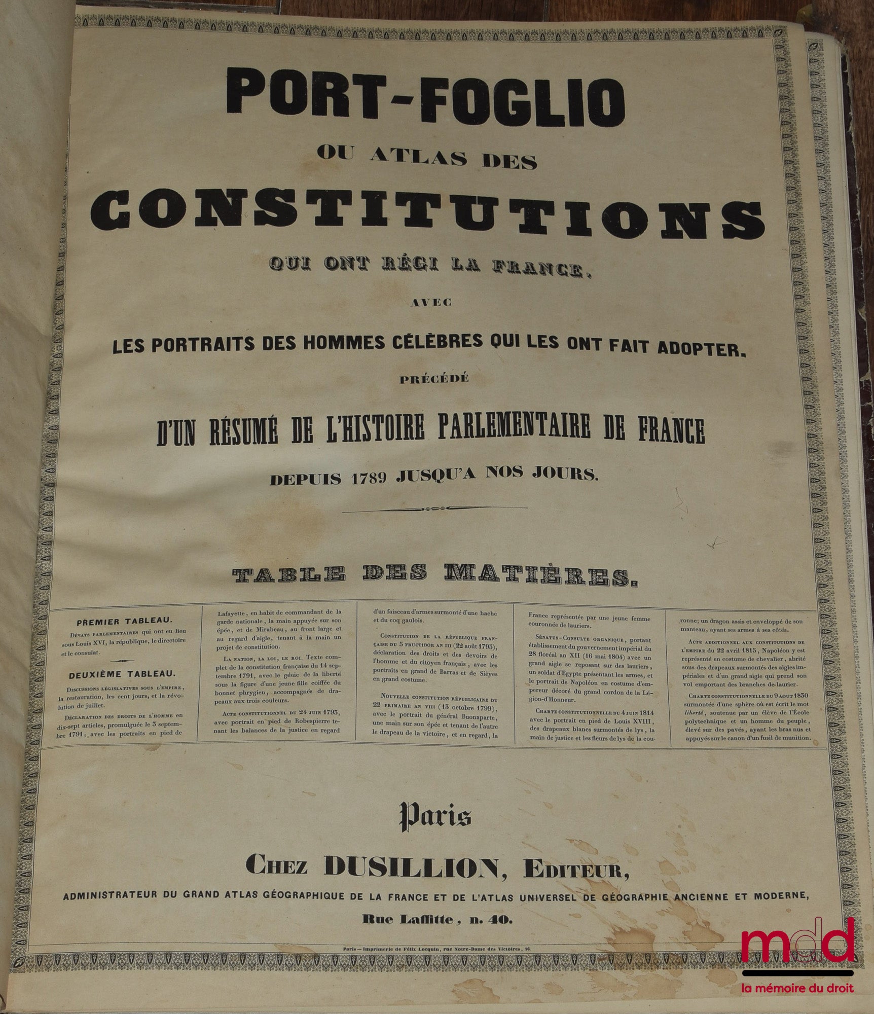 [Constitution] – PORT-FOGLIO OU ATLAS DES CONSTITUTIONS QUI ONT RÉGI LA FRANCE, Avec les portraits des hommes célèbres qui les ont fait adopter. Précédé d’un résumé de l’histoire parlementaire de France depuis 1789 jusqu’à nos jours.