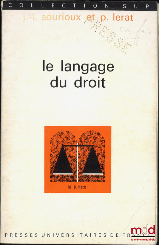 SOURIOUX (Jean-Louis) et LERAT (Pierre) – LE LANGAGE DU DROIT, coll. SUP, section Le Juriste