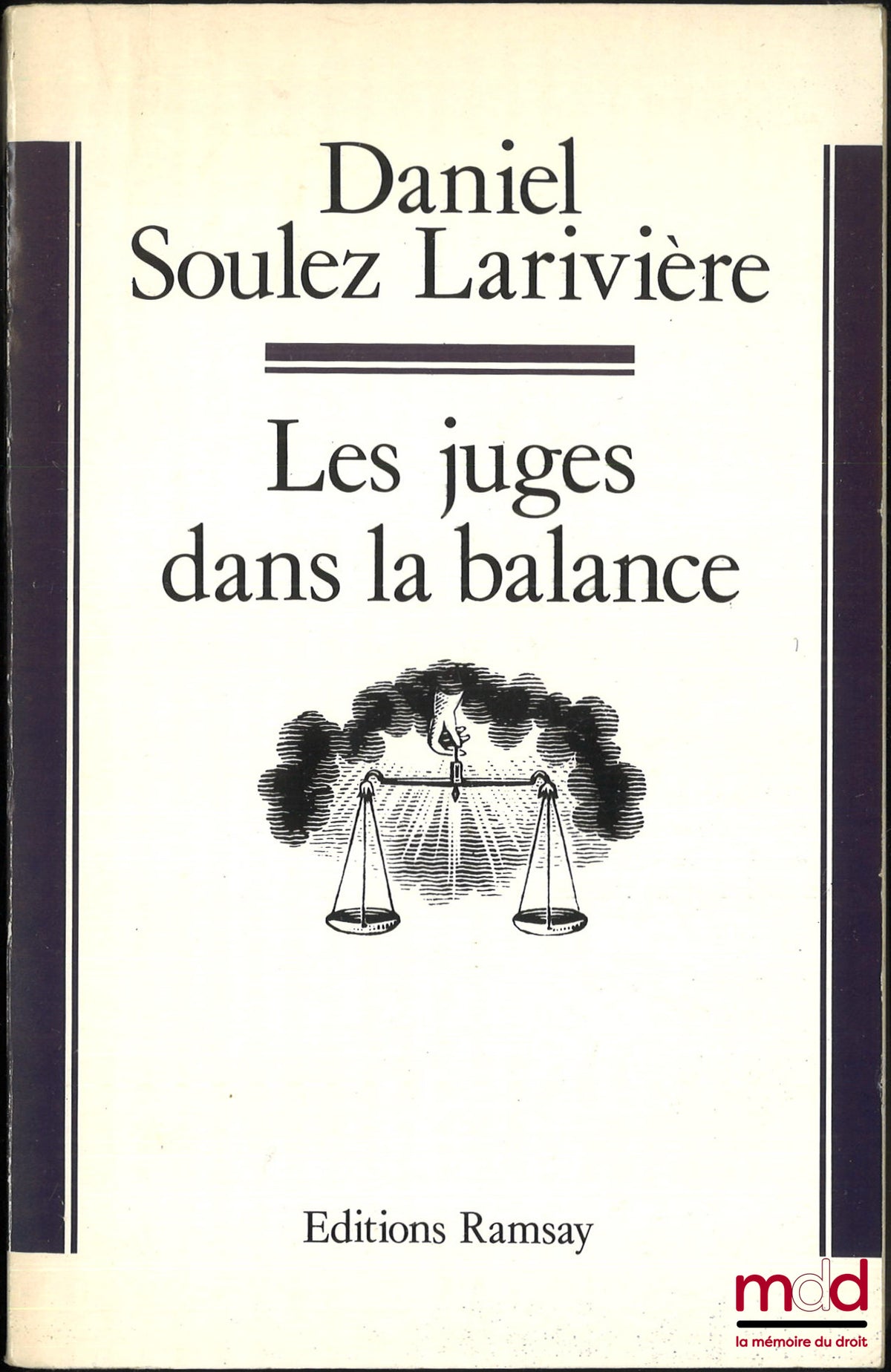 SOULEZ-LARIVIÈRE (Daniel) – LES JUGES DANS LA BALANCE