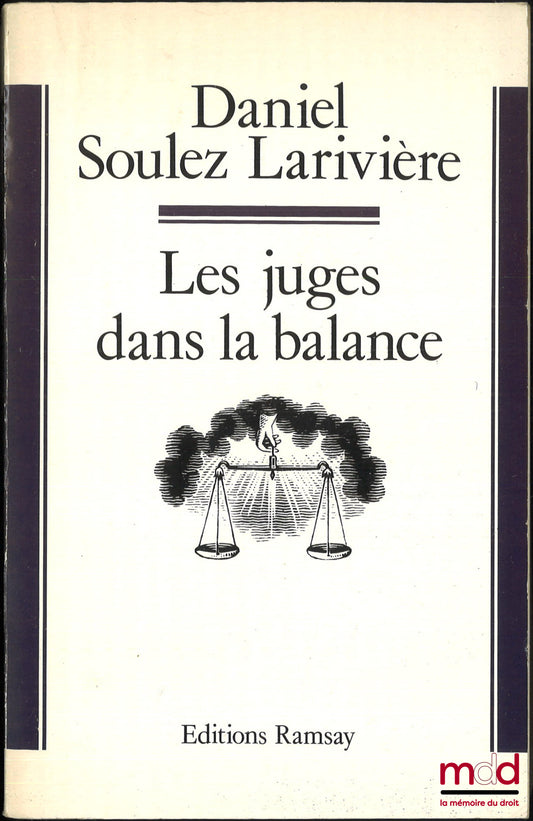 SOULEZ-LARIVIÈRE (Daniel) – LES JUGES DANS LA BALANCE