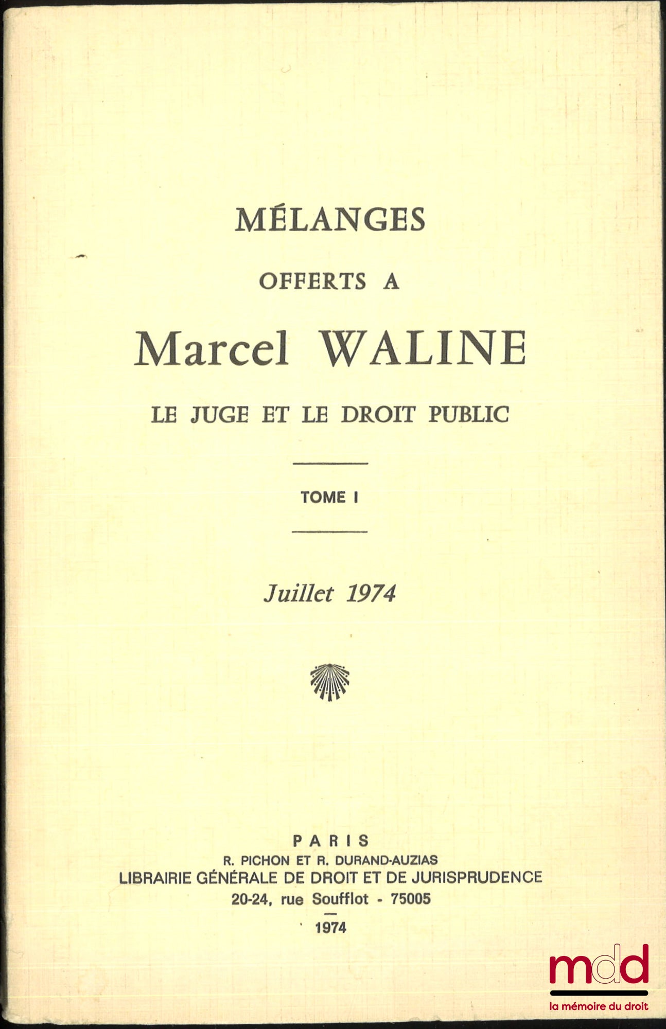 [Mélanges Waline] – MÉLANGES OFFERTS À MARCEL WALINE, LE JUGE ET LE DROIT PUBLIC