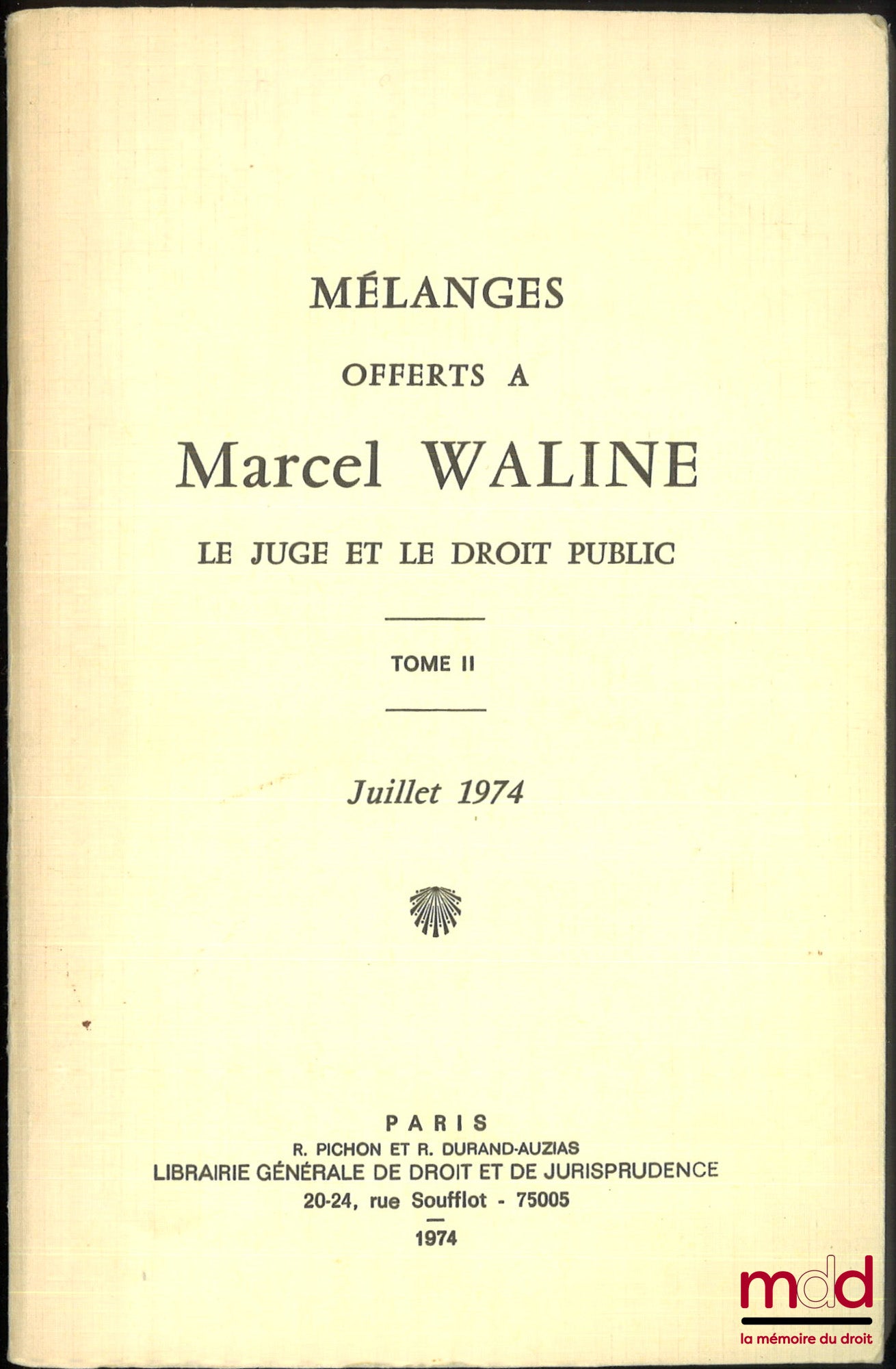 [Mélanges Waline] – MÉLANGES OFFERTS À MARCEL WALINE, LE JUGE ET LE DROIT PUBLIC