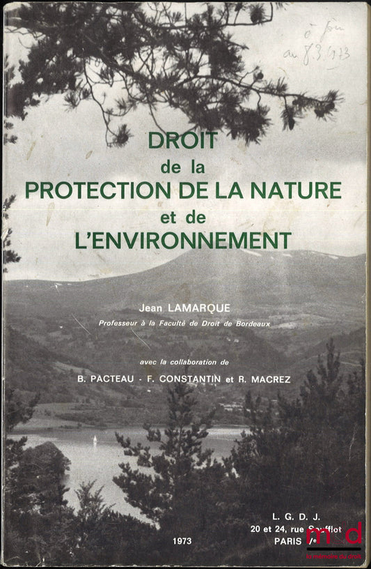 LAMARQUE (Jean), PACTEAU (Bernard), CONSTANTIN (F.) et MACREZ (R.) – DROIT DE LA PROTECTION DE LA NATURE ET DE L’ENVIRONNEMENT