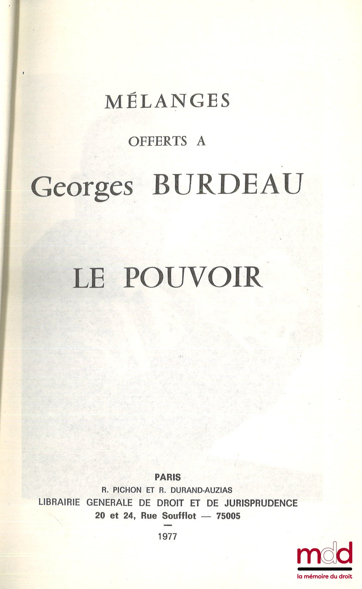 [Mélanges Burdeau] – MÉLANGES OFFERTS À GEORGES BURDEAU : LE POUVOIR, Introduction de Bernard Chantebout et Francis Hamon