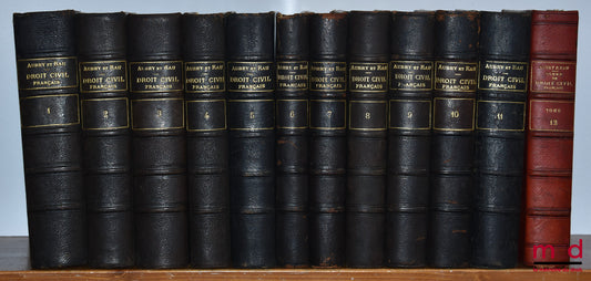 AUBRY (Charles) et RAU (Charles-Frédéric) – COURS DE DROIT CIVIL FRANÇAIS D’APRÈS LA MÉTHODE DE ZACHARIÆ, 5e éd. revue et mise au courant de la législation et de la jurisprudence par G. Rau et Ch. Falcimaigne avec la collaboration de M. Gault