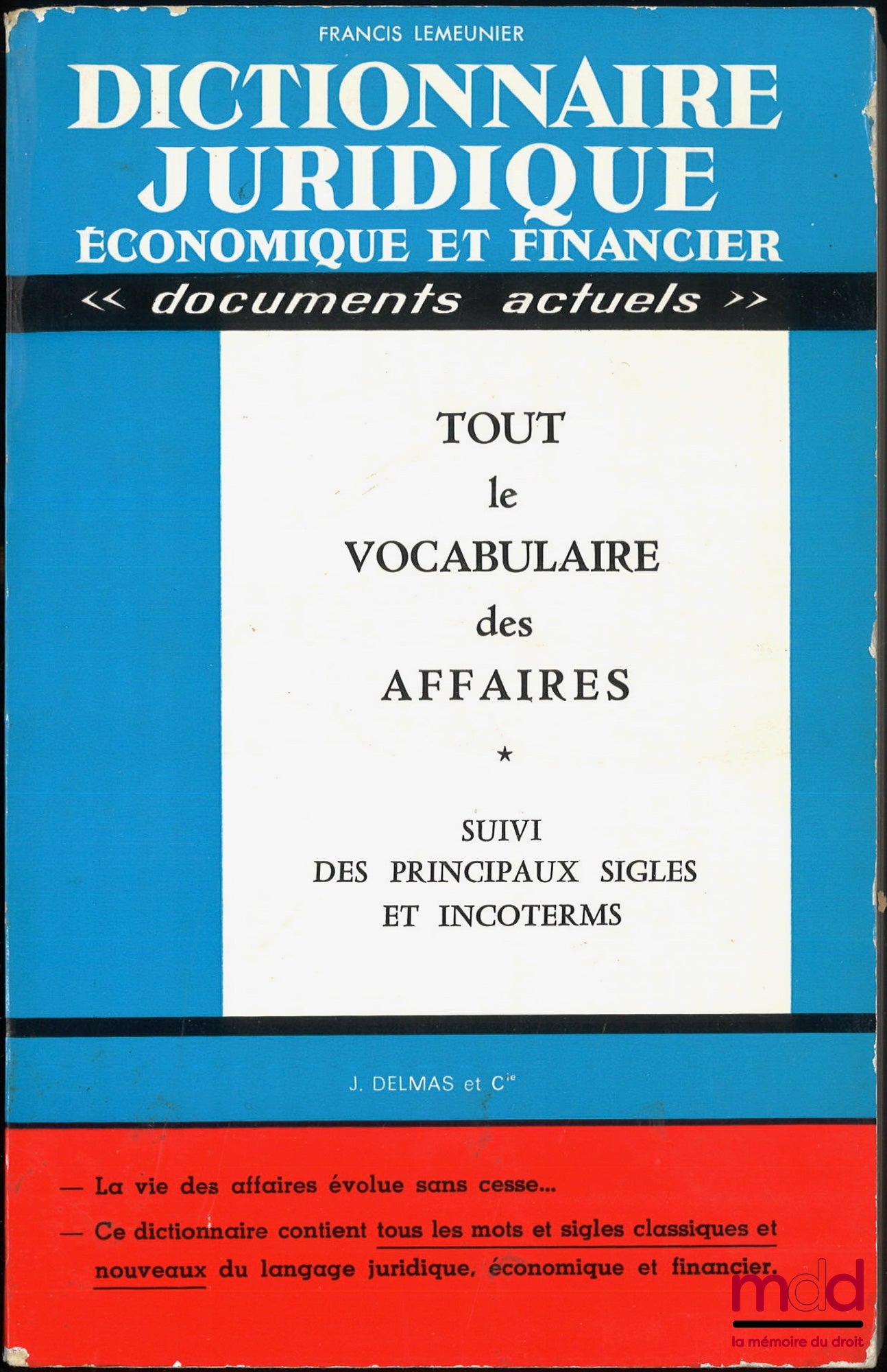 LEMEUNIER (F.) – DICTIONNAIRE JURIDIQUE ÉCONOMIQUE ET FINANCIER, coll. « documents actuels »