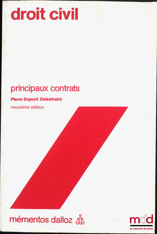 DUPONT DELESTRAINT (Pierre) – DROIT CIVIL, PRINCIPAUX CONTRATS, 9e éd., coll. Mémentos Dalloz