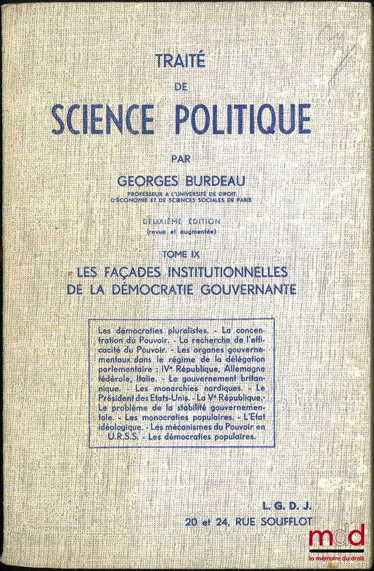 BURDEAU (Georges) – TRAITÉ DE SCIENCE POLITIQUE, 2e éd. (revue et augmentée), t. IX [seul] : LES FAÇADES INSTITUTIONNELLES DE LA DÉMOCRATIE GOUVERNANTE