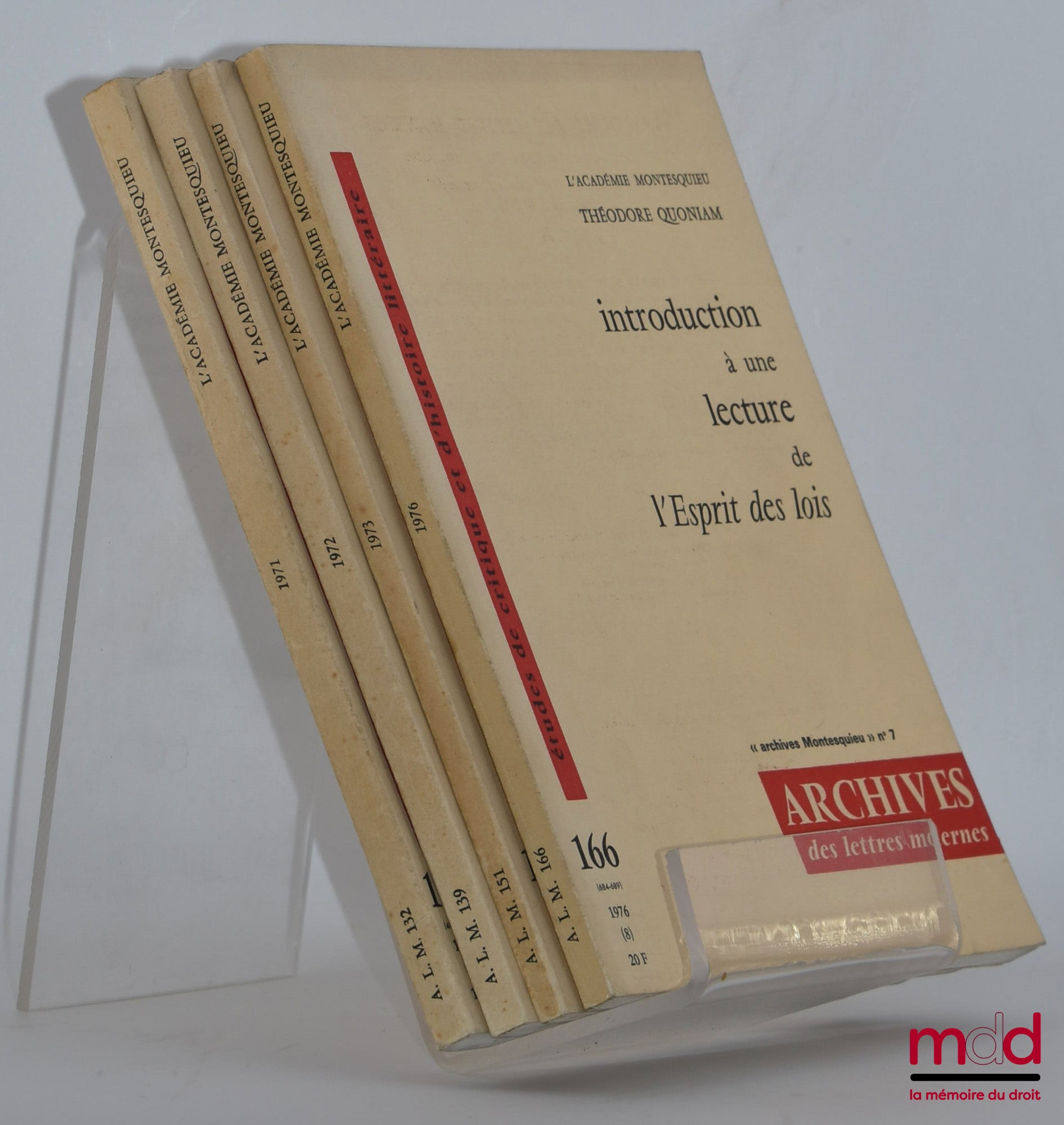 DALAT (Jean), QUONIAM (Théodore), LAGRAVE (H.), LEBOIS (A.), TARRAUBE (J.) – ARCHIVES MONTESQUIEU : n° 3 : Montesquieu magistrat, 1. Au parlement de Bordeaux (1971/13) ; n° 4 : Montesquieu magistrat, 2. L’homme en lutte avec ses contradictions (1972/7) ;