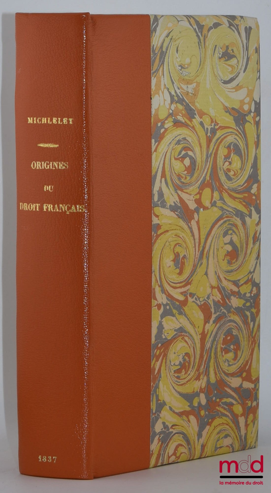 MICHELET (Jules) – ORIGINES DU DROIT FRANÇAIS cherché dans les symboles et formules du droit universel