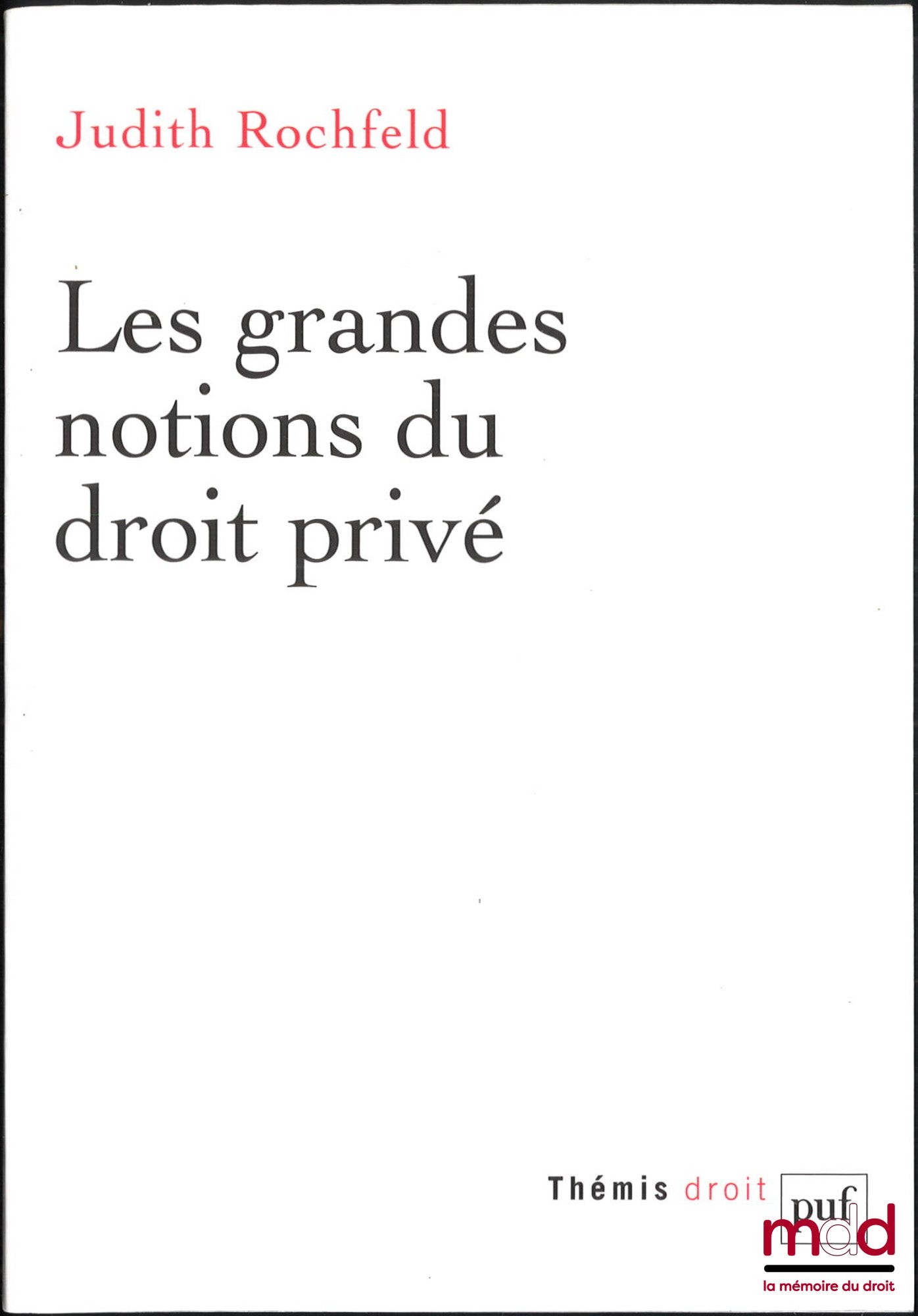 ROCHFELD (Judith) – LES GRANDES NOTIONS DU DROIT PRIVÉ, 2e éd.