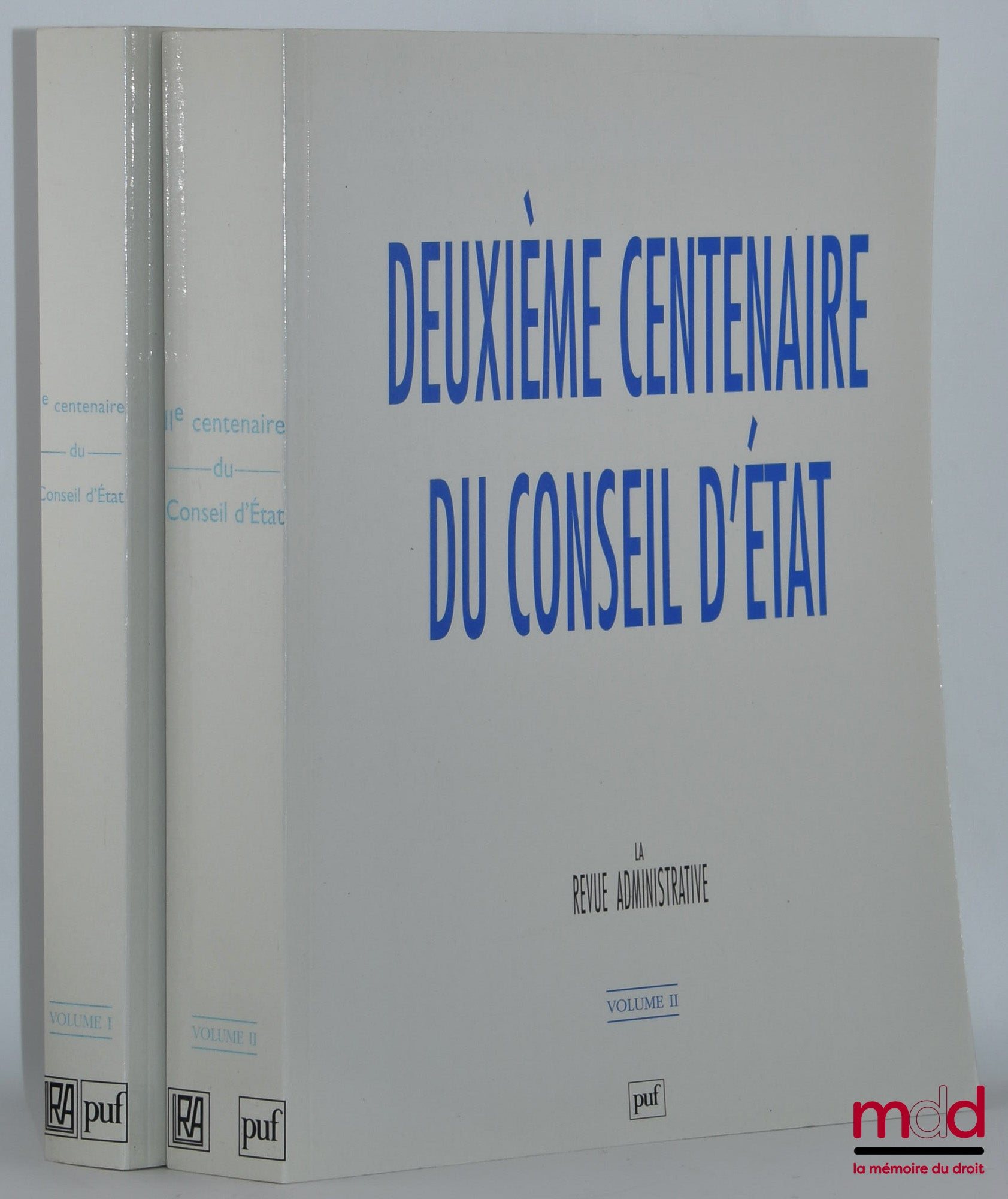 [Collectif - La revue administrative] – DEUXIÈME CENTENAIRE DU CONSEIL D’ÉTAT – Journées d’Études (Journées nationales), La Revue administrative – Journées d’Études (Journées internationales), La Revue administrative Avant-propos de Renaud Denoix de Saint