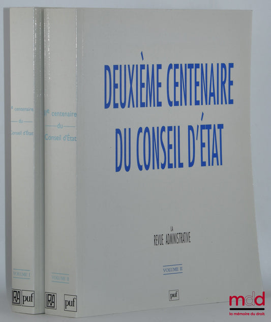 [Collectif - La revue administrative] – DEUXIÈME CENTENAIRE DU CONSEIL D’ÉTAT – Journées d’Études (Journées nationales), La Revue administrative – Journées d’Études (Journées internationales), La Revue administrative Avant-propos de Renaud Denoix de Saint