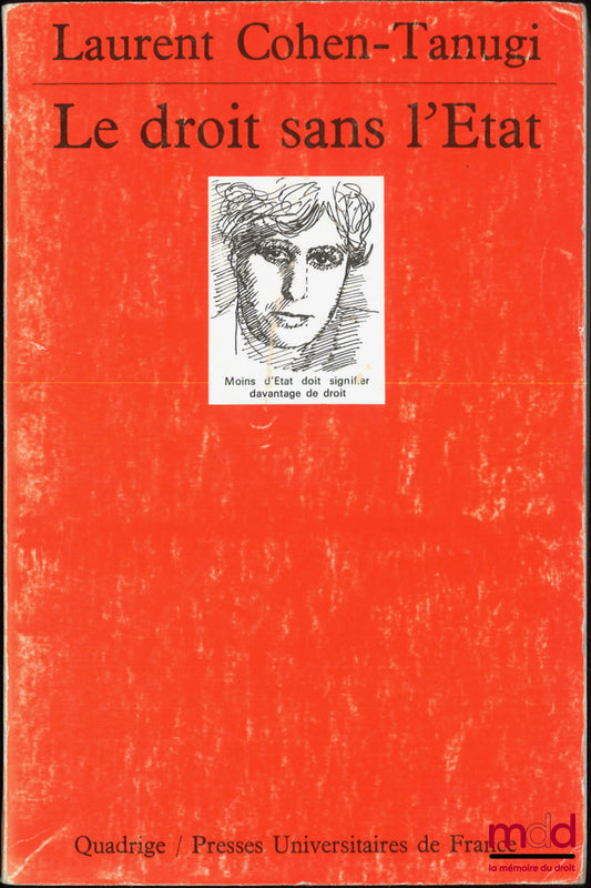 COHEN-TANUGI (Laurent) – LE DROIT SANS L’ÉTAT : SUR LA DÉMOCRATIE EN FRANCE ET EN AMÉRIQUE, Préface de Stanley Hoffman