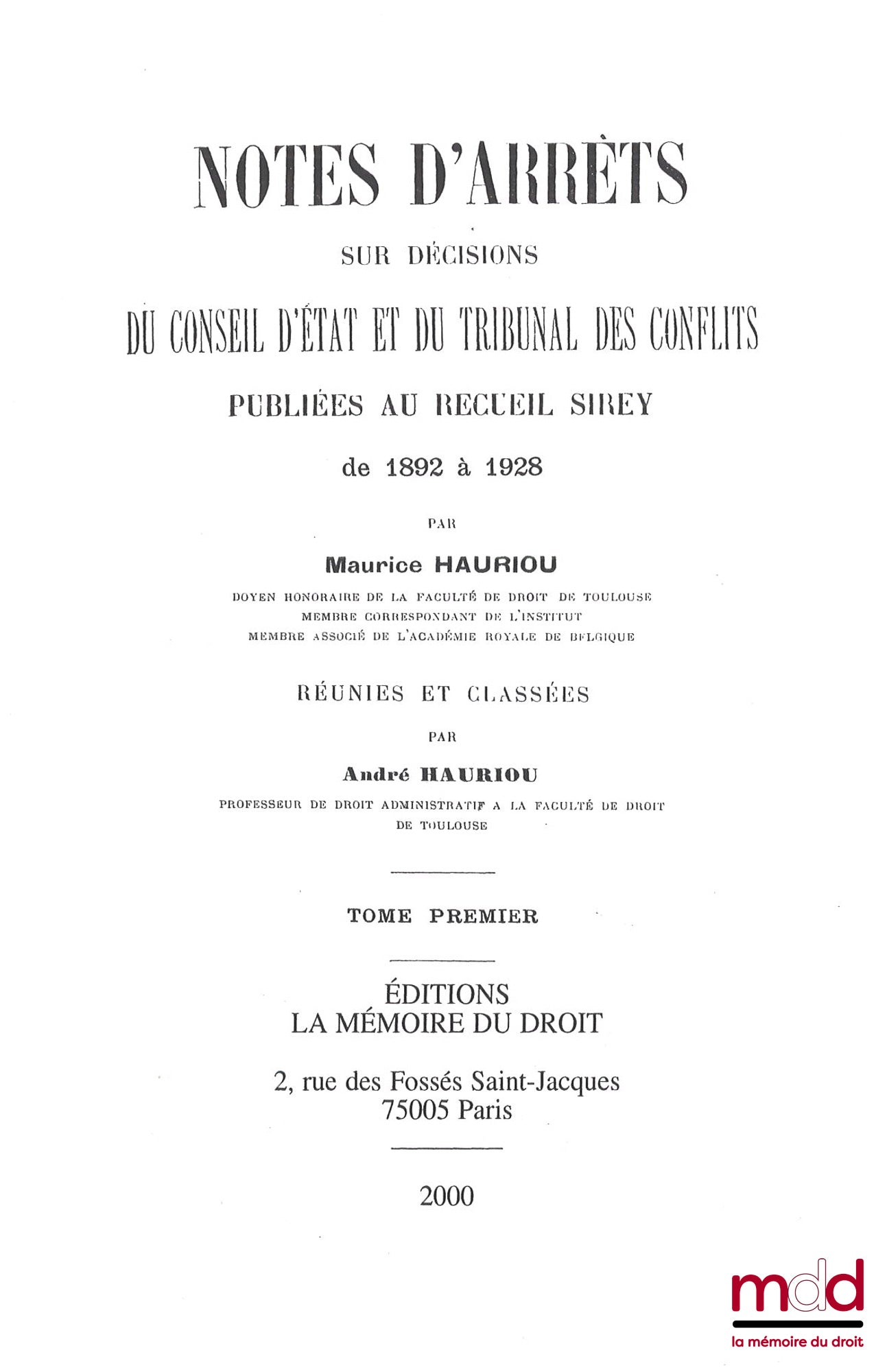 HAURIOU (Maurice) – NOTES D’ARRÊTS SUR DÉCISIONS DU CONSEIL D’ÉTAT ET DU TRIBUNAL DES CONFLITS PUBLIÉES AU RECUEIL SIREY DE 1892 À 1928 réunies et classées par André Hauriou