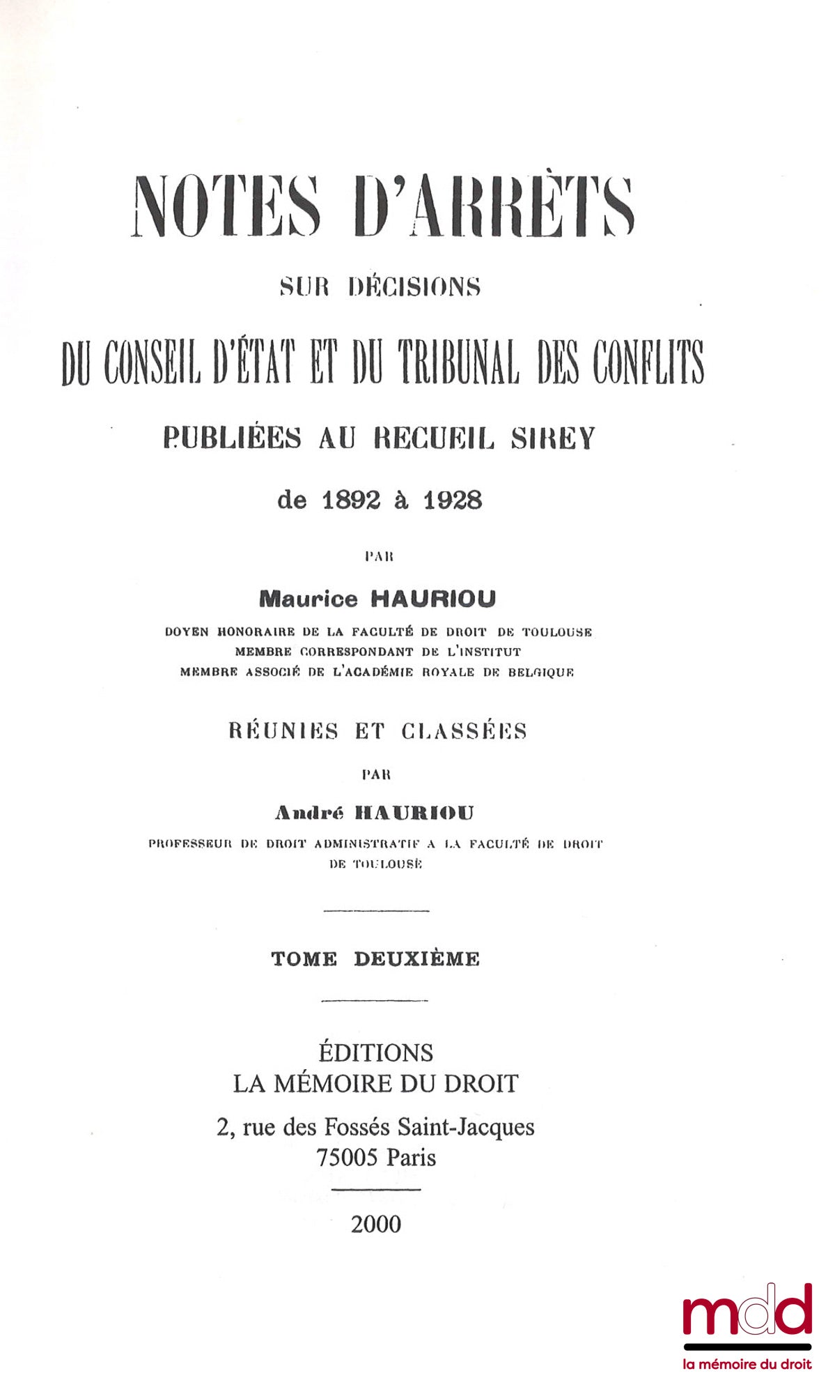 HAURIOU (Maurice) – NOTES D’ARRÊTS SUR DÉCISIONS DU CONSEIL D’ÉTAT ET DU TRIBUNAL DES CONFLITS PUBLIÉES AU RECUEIL SIREY DE 1892 À 1928 réunies et classées par André Hauriou