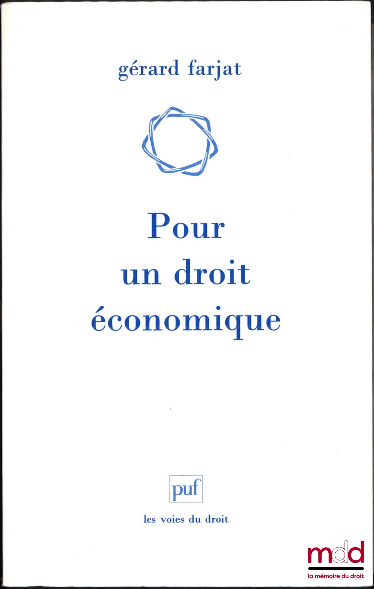 FARJAT (Gérard) – POUR UN DROIT ÉCONOMIQUE, 1re éd.