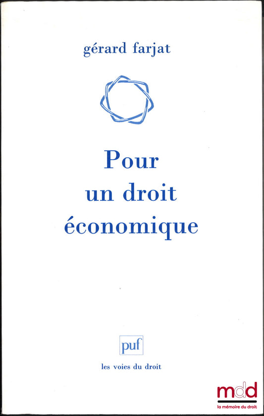 FARJAT (Gérard) – POUR UN DROIT ÉCONOMIQUE, 1re éd.