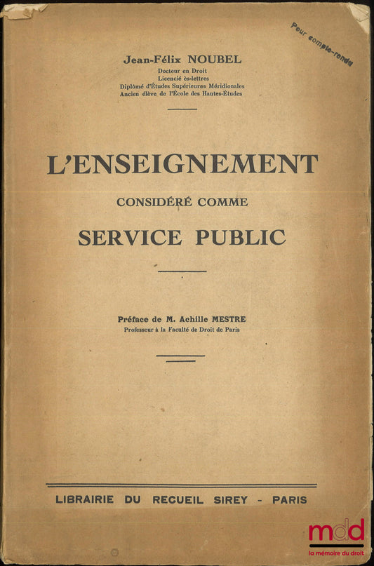 NOUBEL (Jean-Félix) – L’ENSEIGNEMENT CONSIDÉRÉ COMME SERVICE PUBLIC, Préface de Achille Mestre