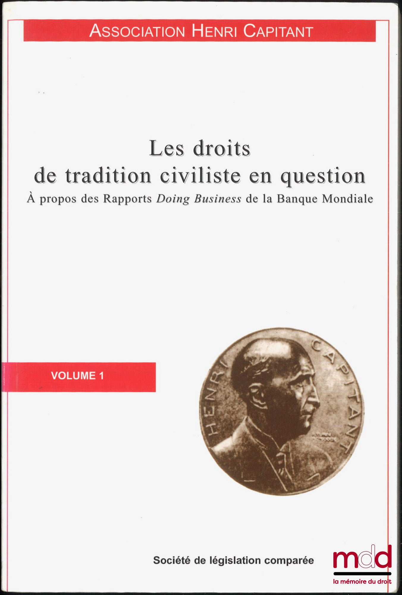 [Travaux de l’Association Henri Capitant] – LES DROITS DE TRADITION CIVILISTE EN QUESTION, A propos des Rapports Doing Business de la Banque Mondiale (Contributions des Groupes autres que le Groupe français de l’Association Henri Capitant)