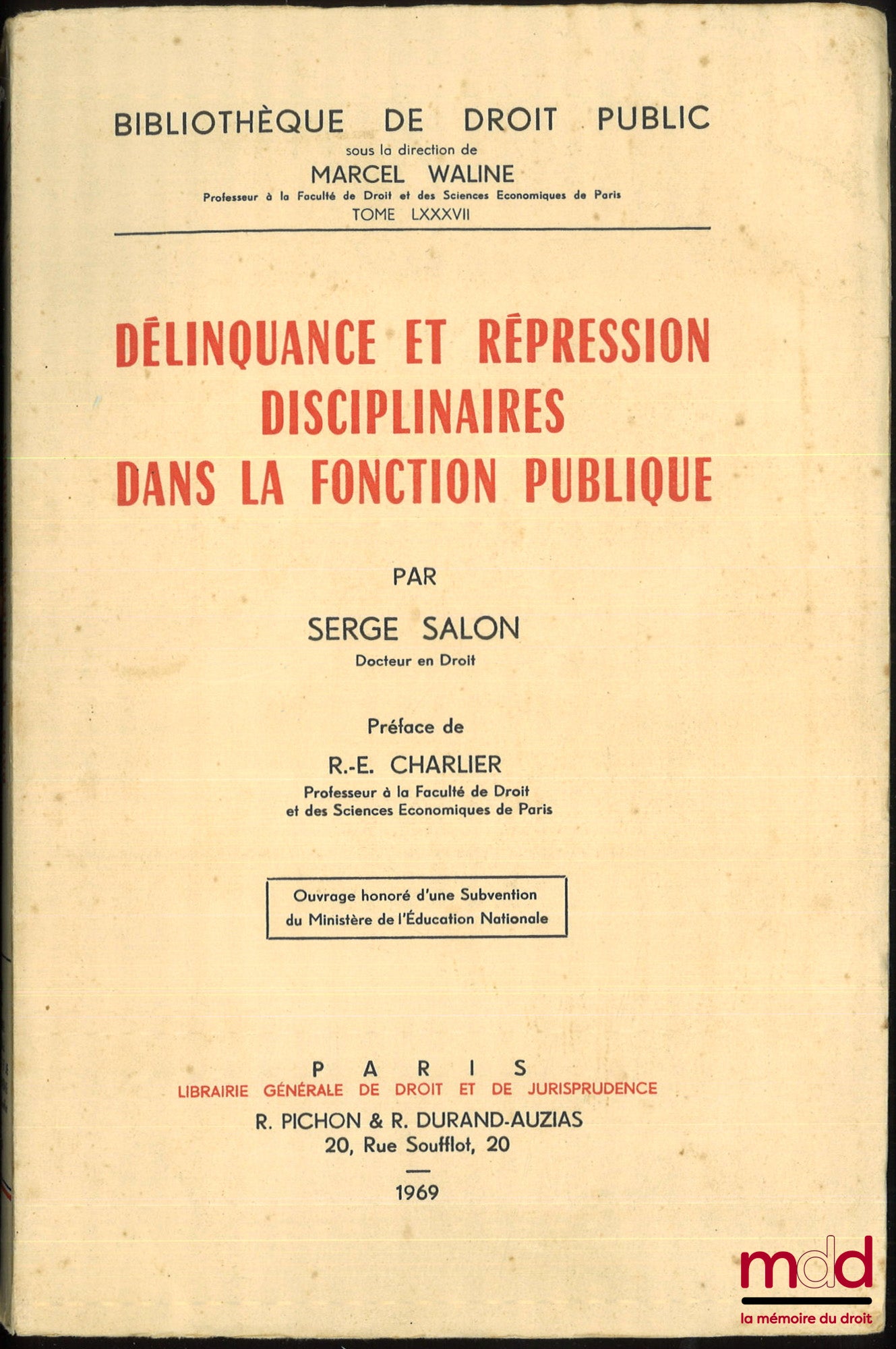 SALON (Serge) – DÉLINQUANCE ET RÉPRESSION DISCIPLINAIRES DANS LA FONCTION PUBLIQUE, préface de R.-E. Charlier, Bibl. de droit public, t. LXXXVII