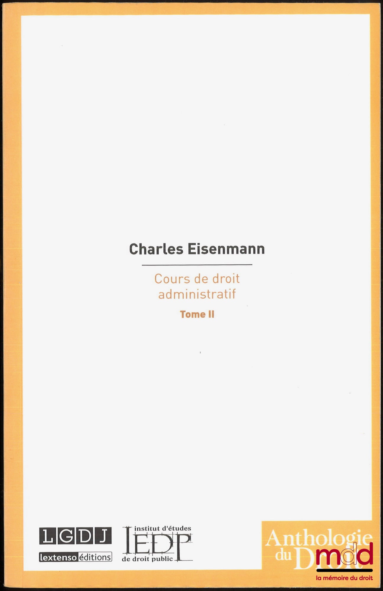 EISENMANN (Charles) – COURS DE DROIT ADMINISTRATIF, Anthologie du droit, [réimpression]
