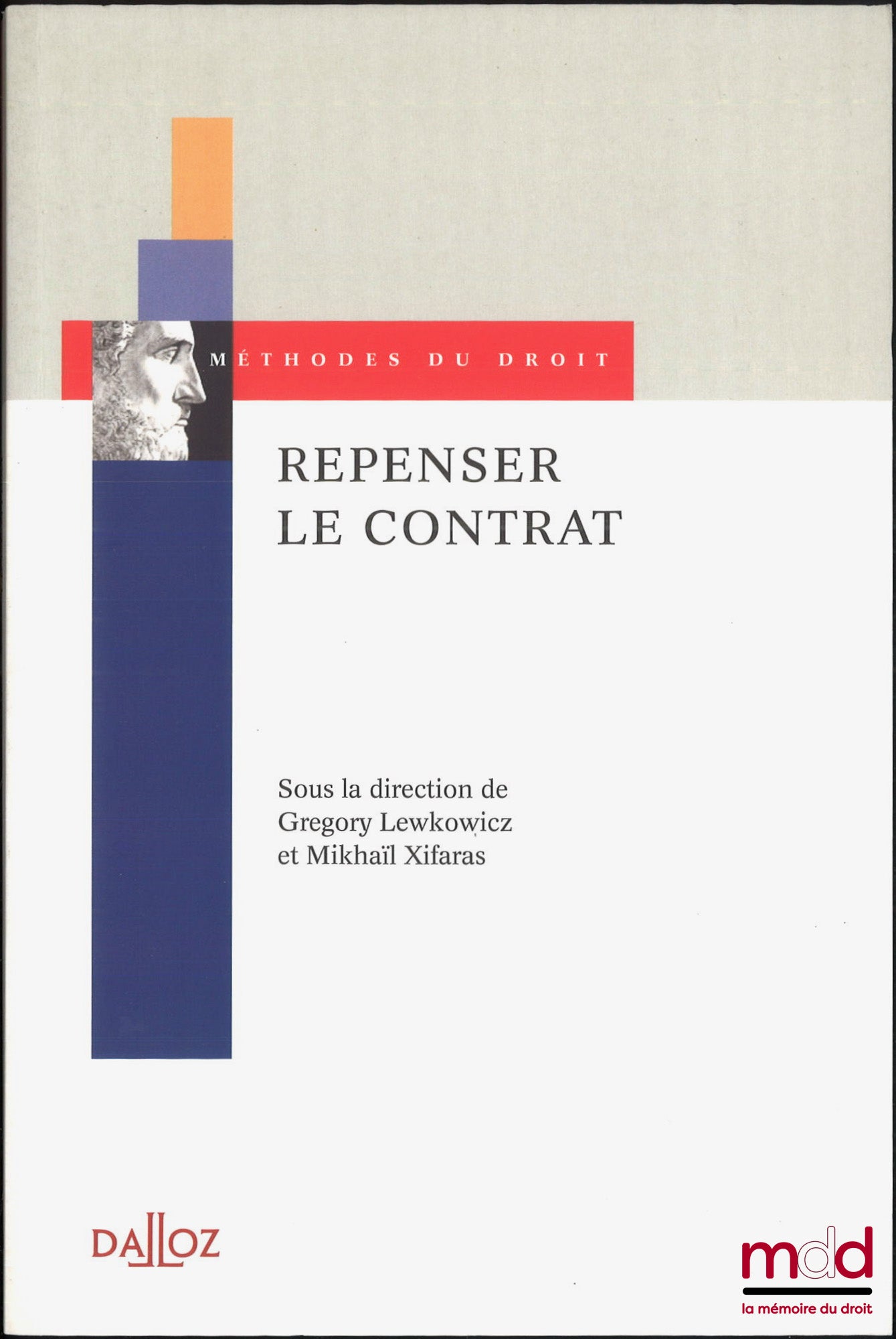 [Collectif] – REPENSER LE CONTRAT, Gregory Lewkowicz et Mikhaïl Xifaras (dir.), coll. Méthodes du droit
