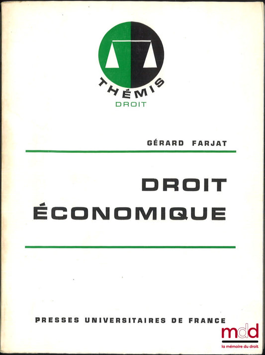 FARJAT (Gérard) – DROIT ÉCONOMIQUE, coll. Thémis, Droit
