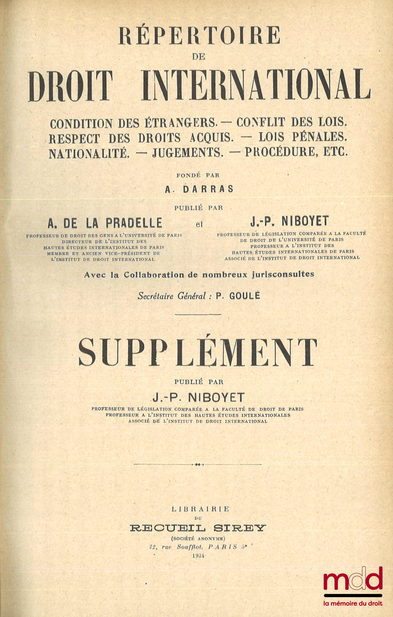 LA PRADELLE (Albert de Geouffre de) et NIBOYET (Jean-Paulin) – RÉPERTOIRE DE DROIT INTERNATIONAL, Conditions des étrangers, conflits des lois, respect des droits acquis, lois pénales, nationalité, jugements, procédure, etc., [avec] SUPPLÉMENT