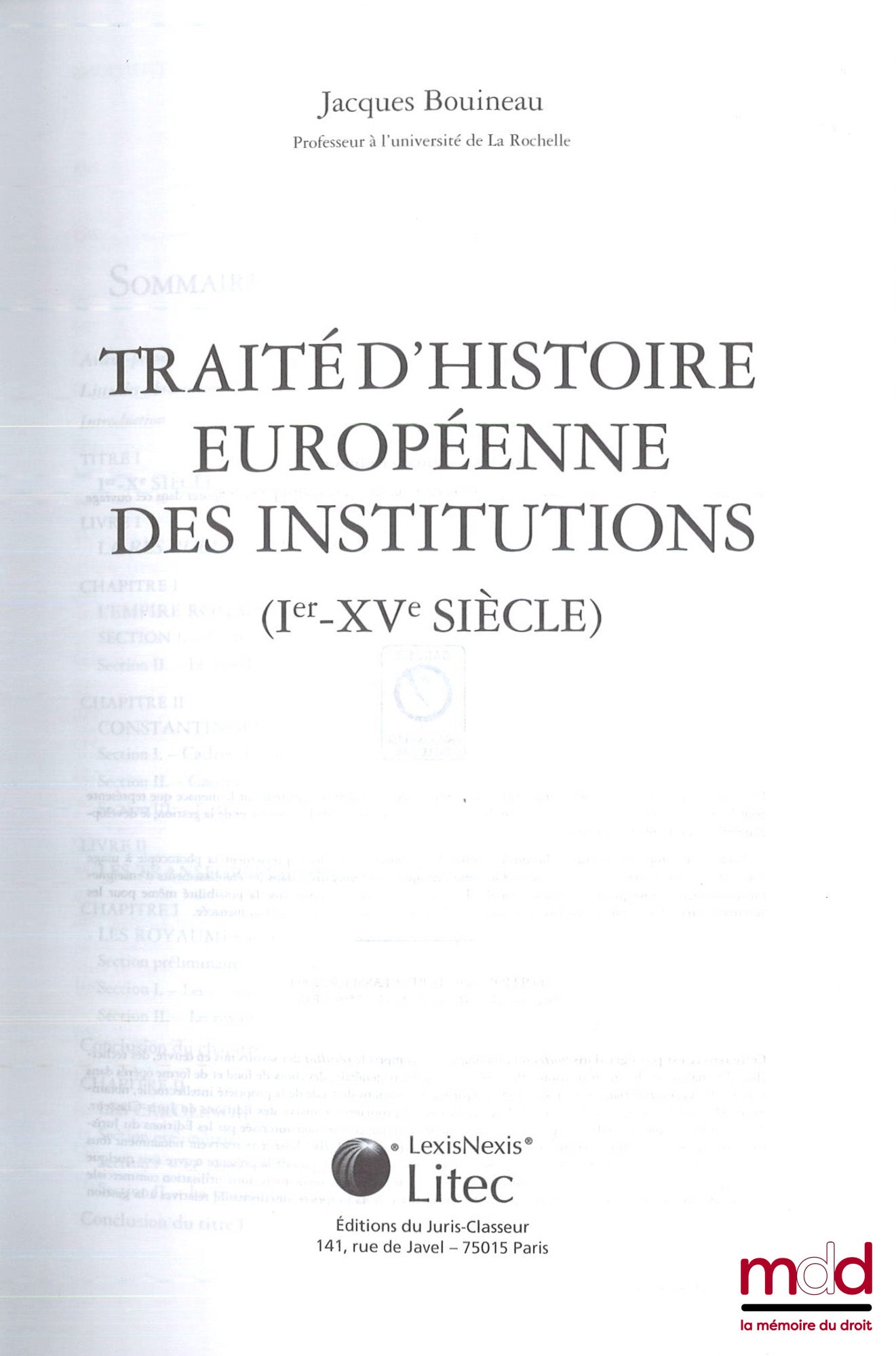 BOUINEAU (Jacques) – TRAITÉ D’HISTOIRE EUROPÉENNE DES INSTITUTIONS, t. I : Ier-XVe siècle, t. II : XVIe-XXe siècle