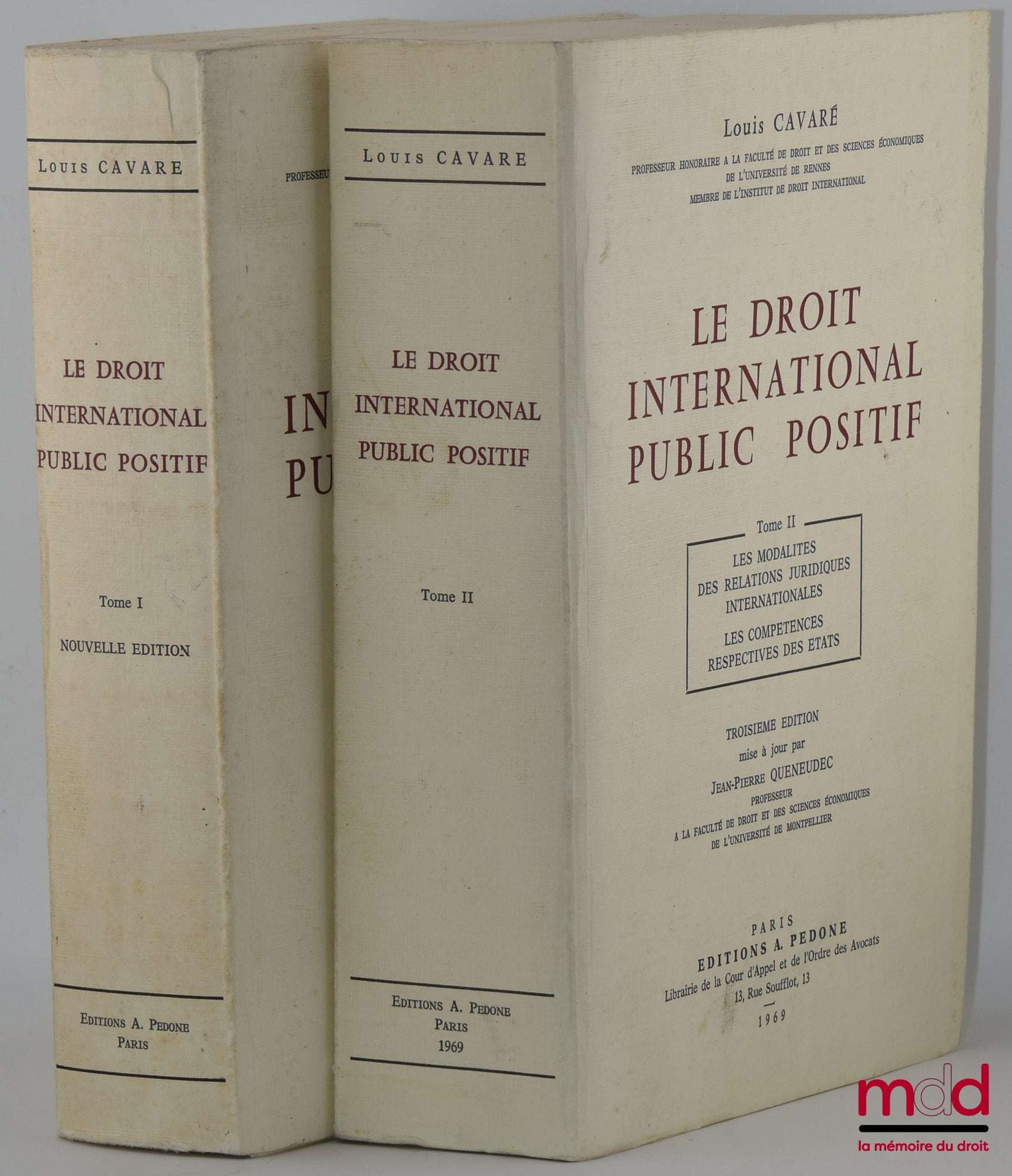 CAVARÉ (Louis) – LE DROIT INTERNATIONAL PUBLIC POSITIF, t. I : La notion de droit international public - Structure de la société internationale ; t. II : Les modalités des relations juridiques internationale - Les compétences respectives des États, 3e éd.