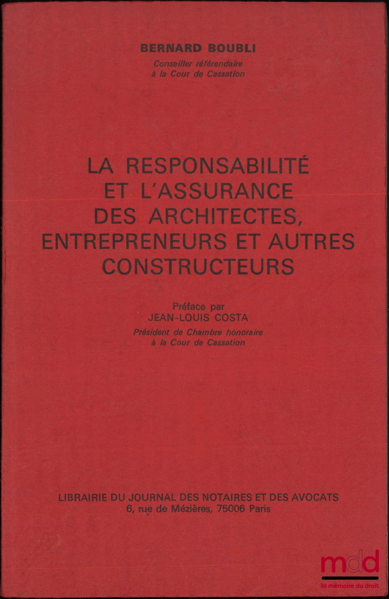 BOUBLI (Bernard) – LA RESPONSABILITÉ ET L’ASSURANCE DES ARCHITECTES, ENTREPRENEURS ET AUTRES CONSTRUCTEURS, Préface de Jean-Louis Costa