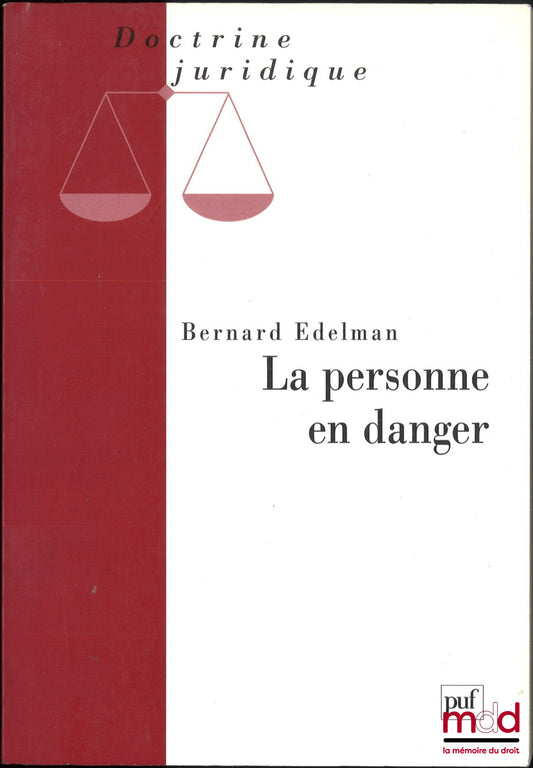 EDELMAN (Bernard) – LA PERSONNE EN DANGER