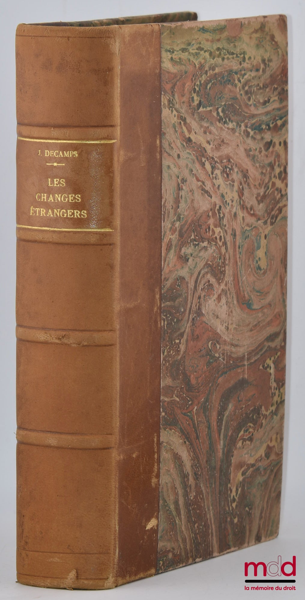 DECAMPS (Jules) – LES CHANGES ÉTRANGERS, Exposé général des conditions et moyens de règlement des comptes internationaux et de la crise des changes 1914-1921, Avant-propos de André Liesse, 2e éd.