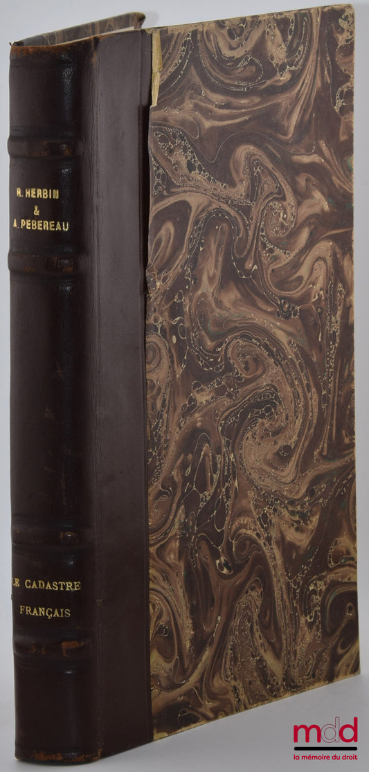 HERBIN (René), PEBEREAU (Alexandre) – LE CADASTRE FRANÇAIS